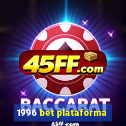 1996 bet plataforma